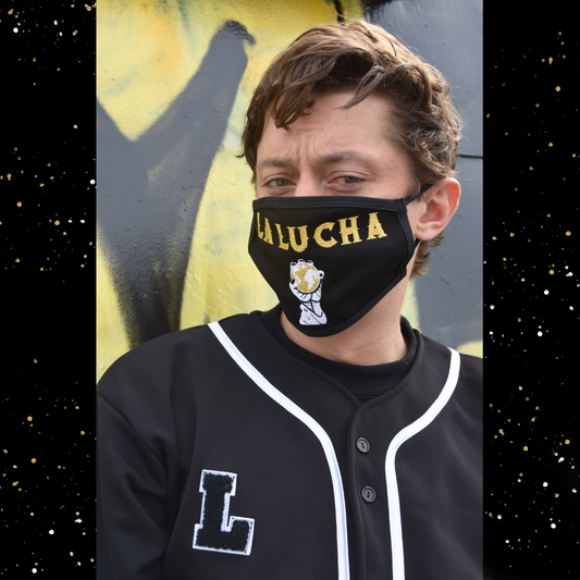 La Lucha Makes You Who You Are Today!